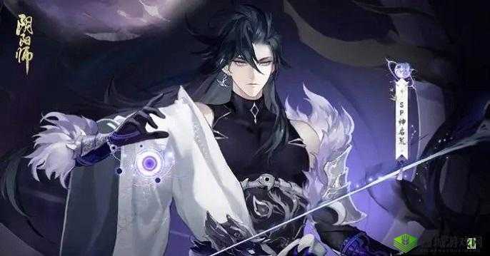 阴阳师sp荒技能揭秘:掌控命运的巫师