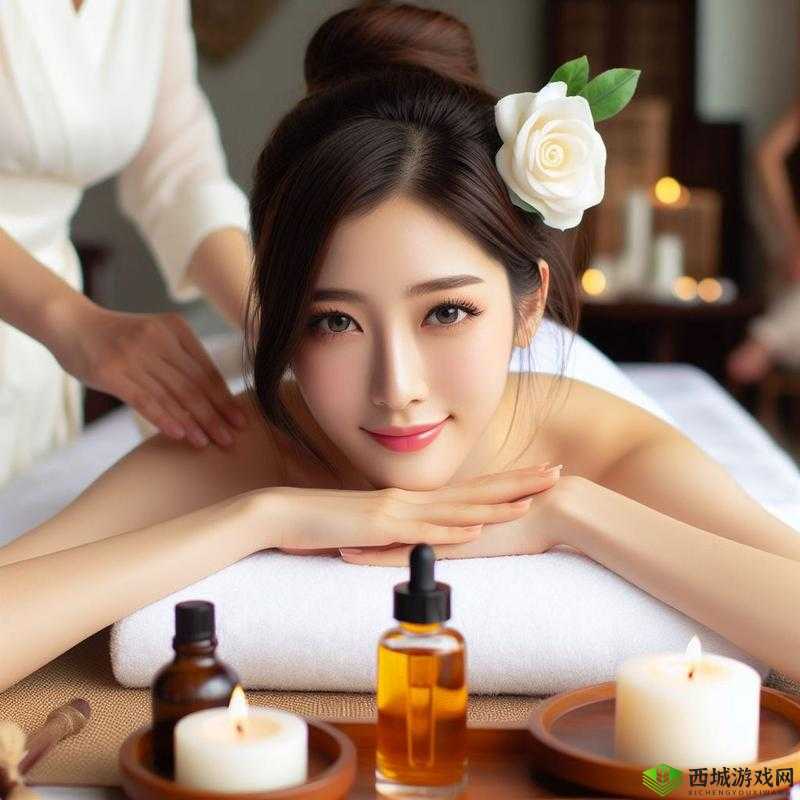 女精油按摩 SPA 特殊服务:极致身心放松体验