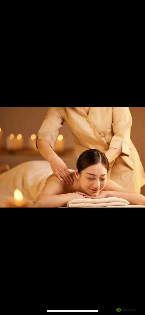 女精油按摩 SPA 特殊服务:极致身心放松体验